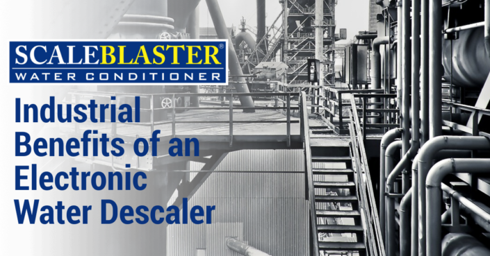 Industrial Benefits of an Electronic Water Descaler